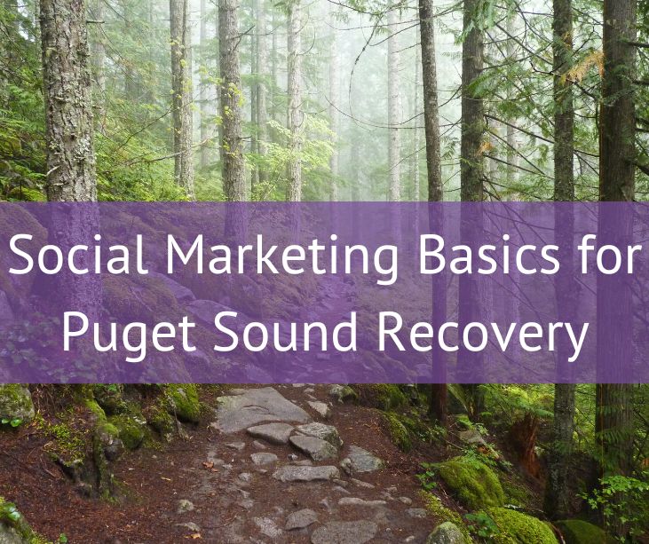Social Marketing Basics for Puget Sound Recovery